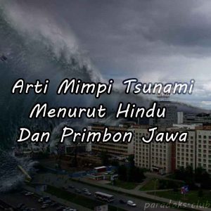 Arti Mimpi Tsunami Menurut Hindu Dan Primbon